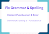 proofread and fix grammar, spelling, and punctuation