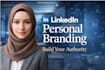 manage your linkedin personal brand to grow your authority and reach