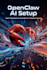 install and setup open claw ai agent on your PC server