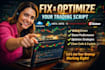 fix, debug, optimize your pine script, mt4, mt5, ninjatrader or ctrader strategy
