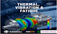 do thermal, vibration, and fatigue analysis using ansys, abaqus, and comsol
