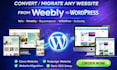convert weebly website design to wordpress wix squarespace webflow migration