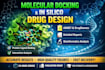 perform molecular docking and in silico drug design analysis