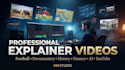 edit any explainers,more, videos for your youtube channel