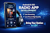 develop android and ios radio station app with low price and high quality
