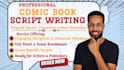 create full comic book scripts, storylines, dialogue and panel breakdowns