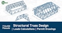 design roof truss, truss layout, structural calculation and engineering drawings