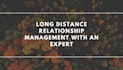 help you regarding management of long distance relationship