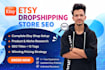 be your etsy dropshipping expert and shop manager and SEO specialist