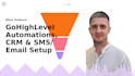 set up gohighlevel automations, CRM and SMS email campaigns