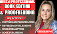 proofread and edit book, format memoir, novel, developmental editing