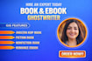ghostwrite fiction and nonfiction book as ghostwriter and ebook ghostwriter