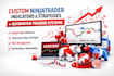 develop custom ninjatrader indicators, strategies  or automated trading systems