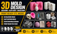design 3d resin silicone mold slip casting mold, injection print ready stl model