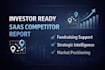 create an investor ready saas competitor analysis report for fundraising