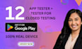 provide closed testing with 12 or 20 real testers for mobile app testing