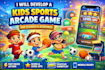 develop a kids sport arcade game