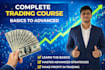 teach you complete trading course from basics to advanced