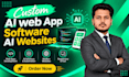 be your full stack developer custom ai web application and software developer