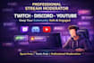 professionally moderate your twitch stream and youtube chat