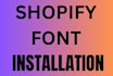 do shopify font installation for your store