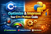 optimize and improve your cpp and python code