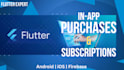 add in app purchases and subscriptions to your flutter app