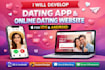 develop dating app and online dating website for IOS and android