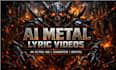 create an ai generated animated metal rock lyric video