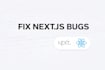 fix nextjs and reactjs bugs within 24 hours