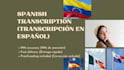 provide flawless spanish transcription