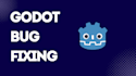 fix bugs in your godot project
