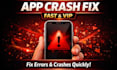 fix your android or ios app errors and crashes fast