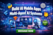 build ai mobile app, ai software developer, multi agent ai system, ai automation