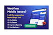 fix webflow mobile responsive issues and layout bugs fast