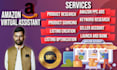 be your expert amazon virtual assistant ,amazon va
