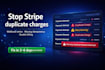 stop stripe duplicate charges with webhook idempotency