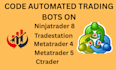 code automated trading bots on  ninjatrader 8, tradestation, ctrader, mt4, mt5