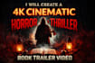 create a 4k cinematic horror style or engaging thriller book trailer