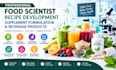 food scientist, recipe development, supplement formulation and beverage products