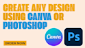 create or edit professional designs in canva or photoshop