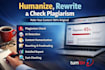 rewrite, humanize ai text, and check plagiarism