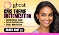 customize ghost cms website, ghost blog, ghost newsletter, migrate ghost website