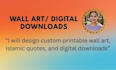do custom wall art and digital downloads