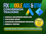 fix google ads offline conversion tracking with GTM setup