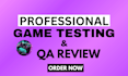 be your professional game tester provide quality QA review