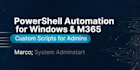 write powershell scripts for windows server and microsoft 365 automation