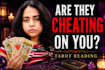 do tarot reading to see if they are cheating on you