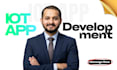 iot app development android ios app iot developer flutter developer mobile app