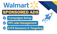 manage and optimize walmart PPC ads campaigns to increase sales and roas